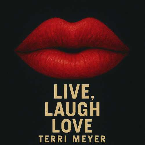 Song Cover Artwork by Terri Meyer, "Live, Laugh, Love"
