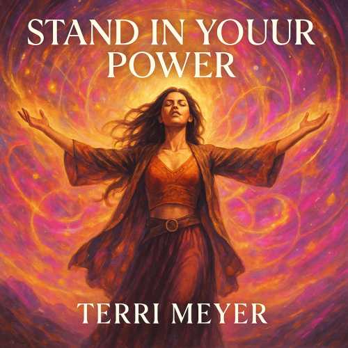 Song Cover Art of Stand in Your Power by Terri Meyer