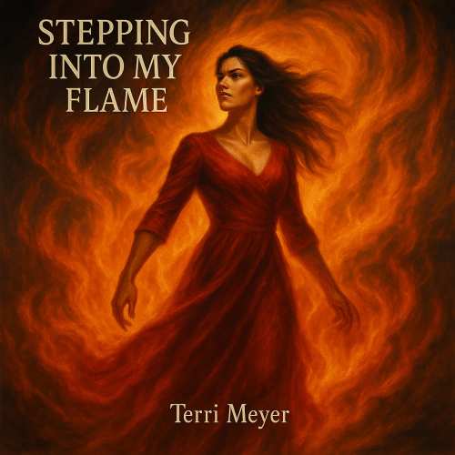 Song Cover Artwork, "Stepping Into My Flame" by Terri Meyer